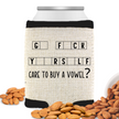 A beige can cooler with black trim and text that reads 'CARE TO BUY A VOWEL?' with each vowel represented by a blank space on the cooler surface, surrounded by peanuts on the floor and a can in the background.