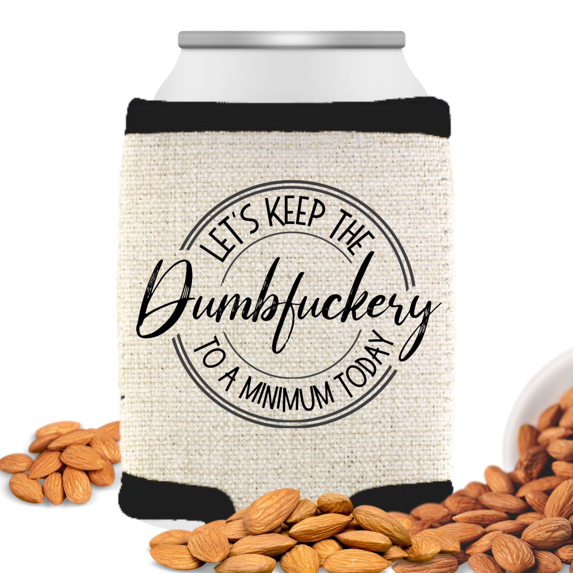 an cooler with the phrase “Let’s Keep The D***ery To A Minimum Today,” standing behind a small pile of almond nuts, on a white background.