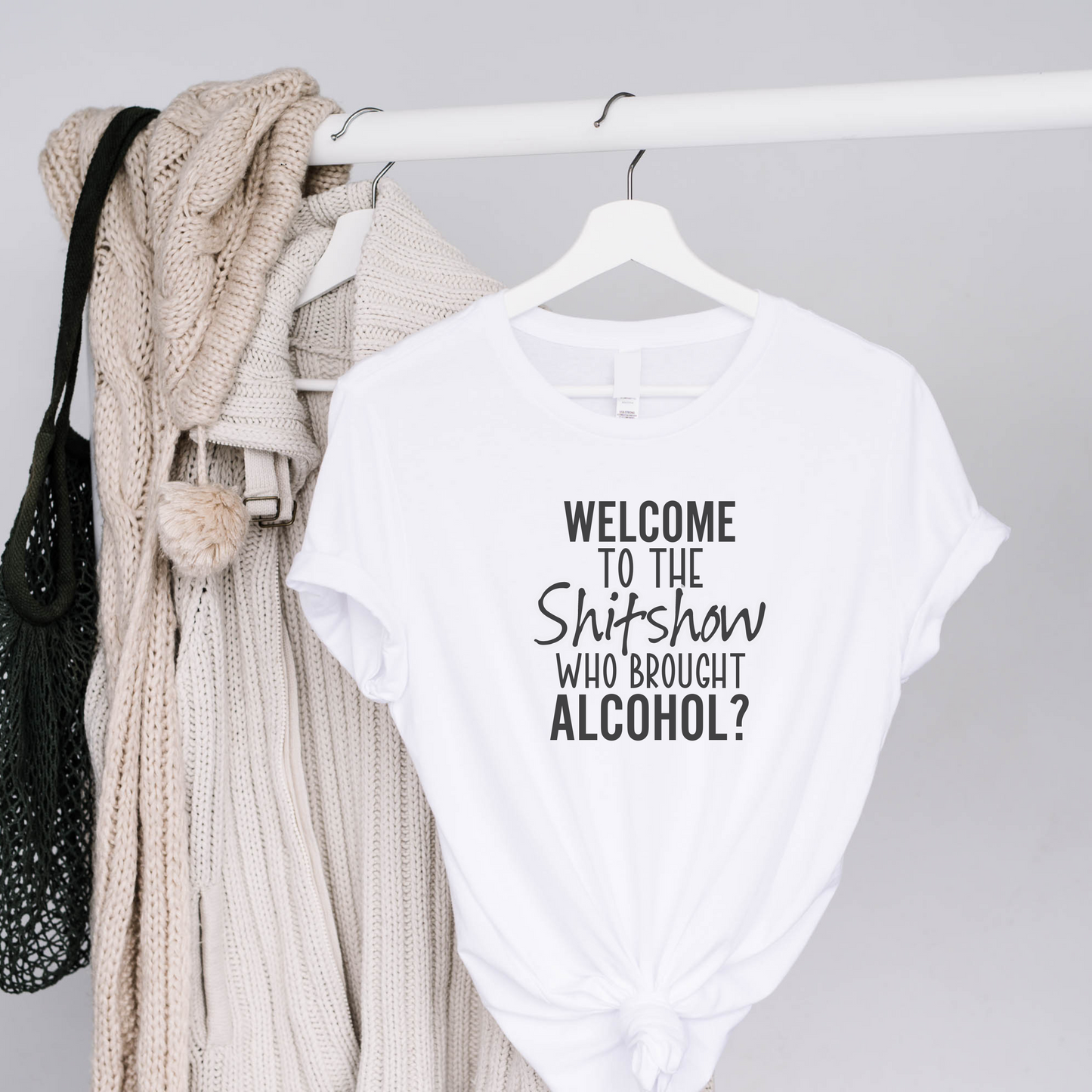 Welcome To The Shitshow Who Brought Alcohol